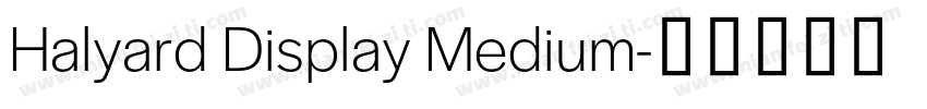 Halyard Display Medium字体转换